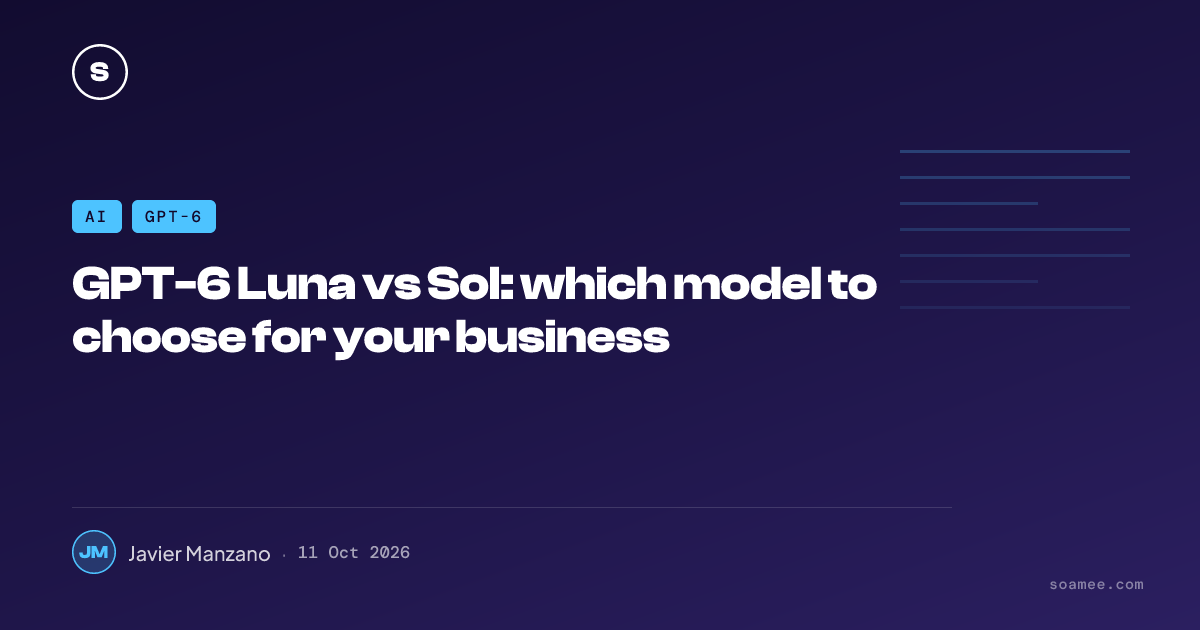 GPT-6 Luna vs Sol: which model to choose for your business