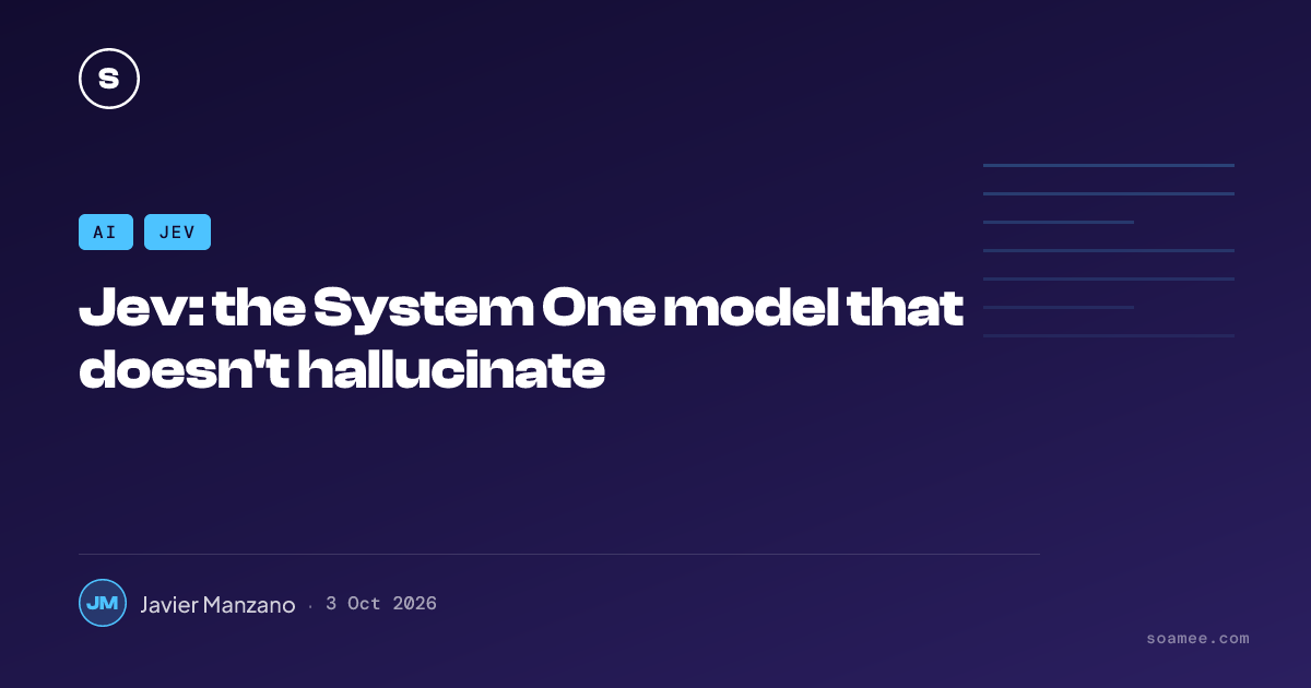 Jev: the System One model that doesn't hallucinate